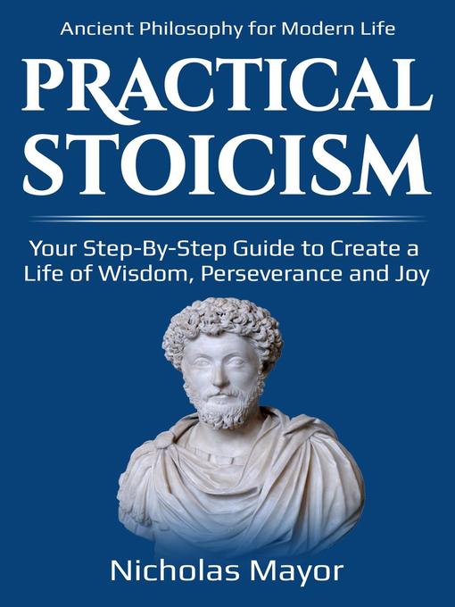 Title details for Practical Stoicism by Nicholas Mayor - Wait list